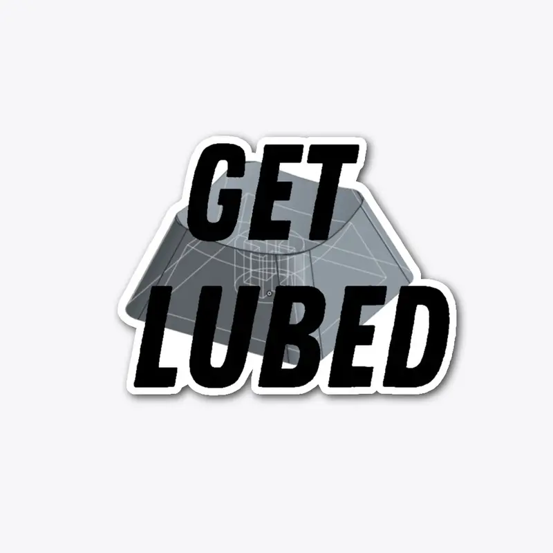 GET LUBED Die Cut Sticker